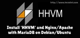 Εγκατάσταση HHVM και Nginx/Apache σε Ubuntu/Debian/Mint