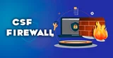 Настройте защитата и защитната стена на ConfigServer (CSF) на CentOS 7