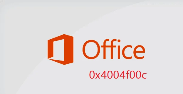 Ištaisykite „Microsoft Office“ klaidos kodą 0x4004f00c