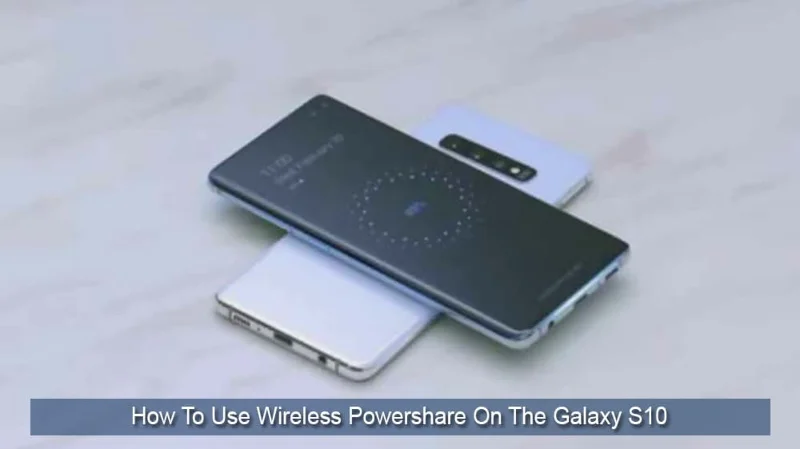 Kako uporabljati Wireless Powershare na Galaxy S10