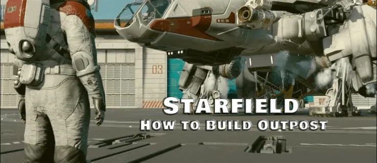 Πώς να φτιάξετε ένα φυλάκιο στο Starfield