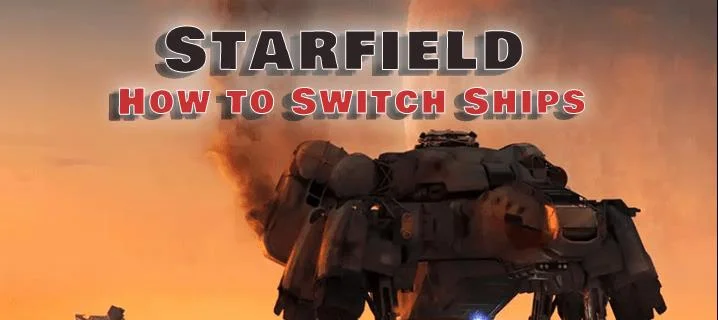 Πώς να αλλάξετε πλοία στο Starfield