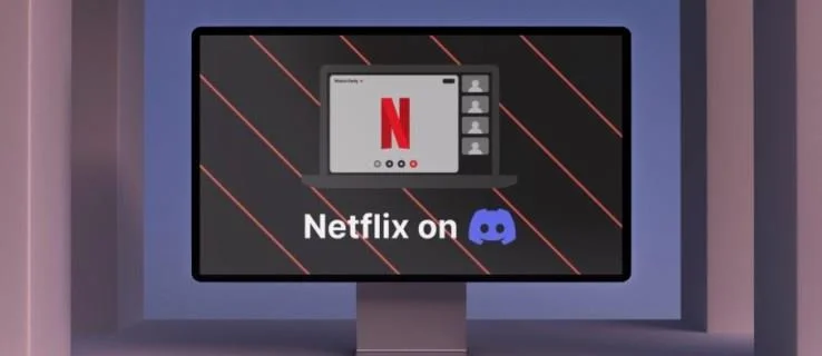 Πώς να κάνετε ροή Netflix στο Discord