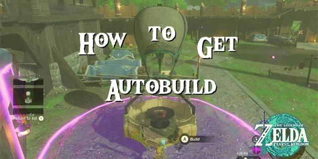 Как да получите Autobuild в Tears of the Kingdom
