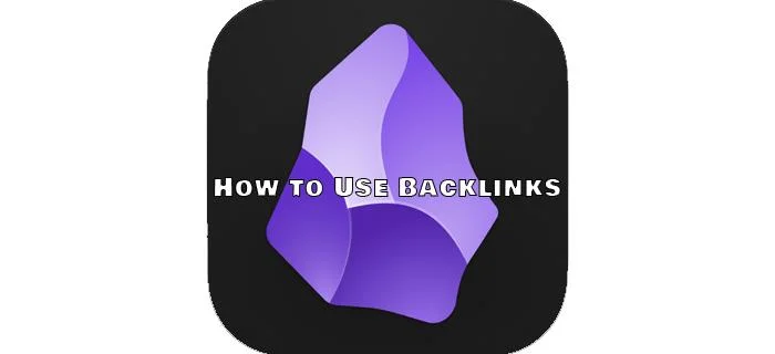 Πώς να χρησιμοποιήσετε Backlinks στο Obsidian