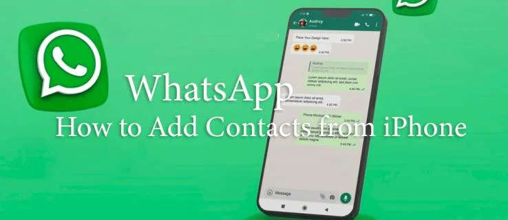 Πώς να προσθέσετε επαφές από το iPhone στο WhatsApp