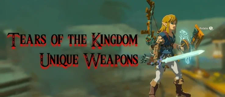 Tears Of The Kingdom Уникални оръжия