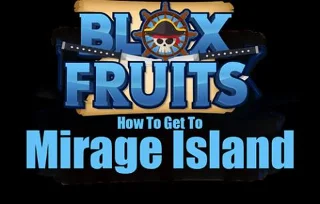 Как да стигнете до остров Мираж в Blox Fruits