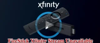 Πώς να διορθώσετε τη μη διαθέσιμη ροή Xfinity σε FireStick