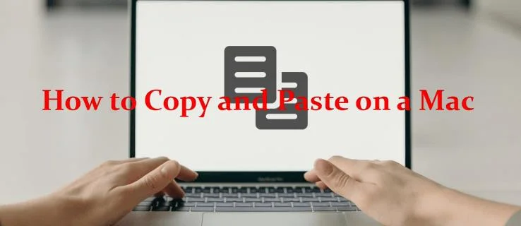 Как да копирате и поставите на Mac