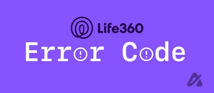Κοινοί κωδικοί σφάλματος Life360 και πώς να τους διορθώσετε