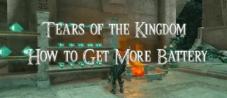 Как да получите повече мощност на батерията в Tears of the Kingdom