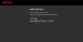 Gabim në sitin e Netflix: Ne nuk jemi në gjendje të përpunojmë kërkesën tuaj