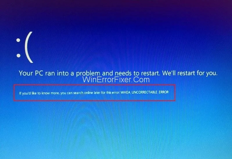 Whea_Uncorrectable_Error Windows 10 {Solved}