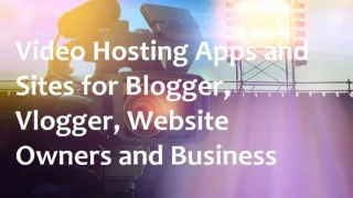 Топ 5 на приложения и сайтове за видео хостинг за Blogger и бизнес